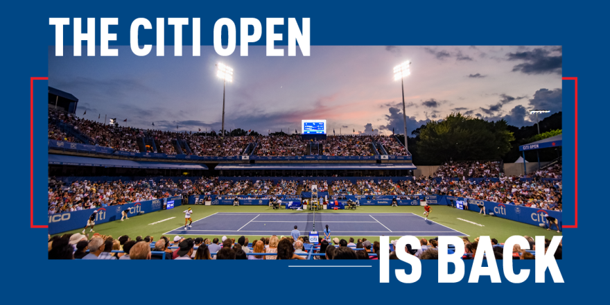The Citi Open is Back | July 21 - August 8